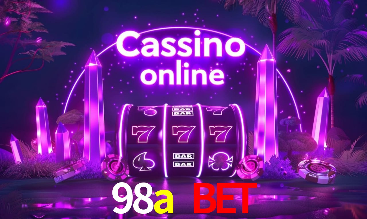 98a bet - cassino ao vivo